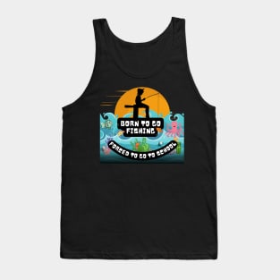 Born To Go Fishing Forced To School Tank Top